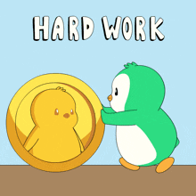 a cartoon of a penguin pushing a coin with the words hard work written above it