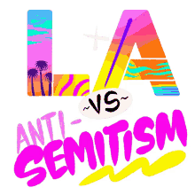 anti semitism la vs anti semitism los angeles california hate
