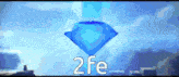 a picture of a blue diamond with the words 2fe below it