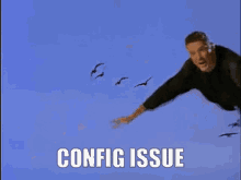 Config Config Issue GIF - Config Config Issue Flying GIFs