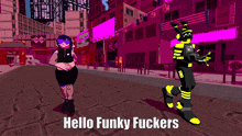 a video game character says hello funky fuckers while walking down a street