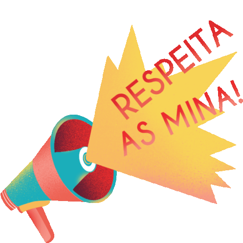 Megaphone Shouting Respect The Girls In Portuguese Sticker - Proudly Me Respeita As Mina Respect Whats Mine Stickers