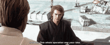 Hold On This Operation Was Your Idea GIF - Hold On This Operation Was Your Idea Star Wars GIFs