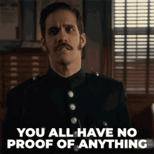You All Have No Proof Of Anything Lester Jope GIF - You All Have No Proof Of Anything Lester Jope Murdochmysteries GIFs