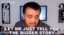 Let Me Just Tell You The Bigger Story Neil Degrasse Tyson GIF - Let Me Just Tell You The Bigger Story Neil Degrasse Tyson Startalk GIFs