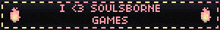 a sign that says i 'm soulsborne games on it