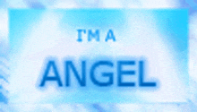 a sign that says i 'm a angel on a blue background