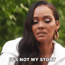 It'S Not My Story Basketball Wives Los Angeles GIF - It'S Not My Story Basketball Wives Los Angeles It'S Not Mine To Tell GIFs