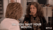 Oh You Shut Your Mouth Lily Tomlin GIF - Oh You Shut Your Mouth Lily Tomlin Frankie Bergstein GIFs