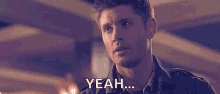 Yeah Supernatural GIF - Yeah Supernatural Dean Winchester GIFs
