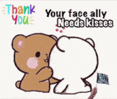a cartoon of two teddy bears hugging with the words " your face ally needs kisses " written above them