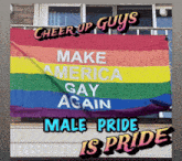 a rainbow flag that says " make america gay again "