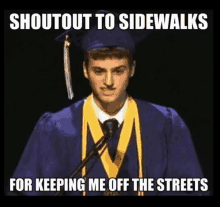 Shoutout To Sidewalks For Keeping Me Off The Streets GIF