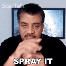 Spray It Neil Degrasse Tyson GIF - Spray It Neil Degrasse Tyson Startalk GIFs