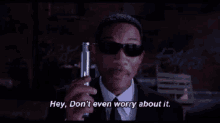 Men In Black GIF - Men In Black Will Smith Dont Even Worry About It GIFs