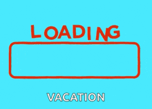 a blue background with a loading bar that says " vacation "