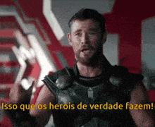 thor says isso que os herois de verdade fazem in a movie scene
