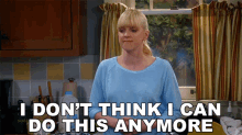 I Dont Think I Can Do This Anymore Christy GIF - I Dont Think I Can Do This Anymore Christy Anna Faris GIFs