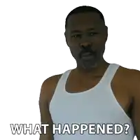 a man in a white tank top with the words what happened below him