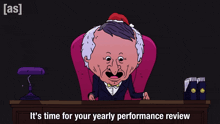 a cartoon of a man sitting at a desk with the words " it 's time for your yearly performance review "