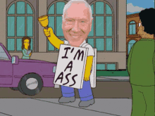 a man holding a sign that says i 'm a ass