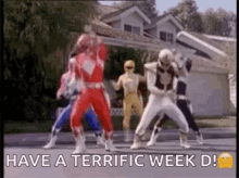a group of power rangers are dancing in front of a house and the caption says have a terrific week d