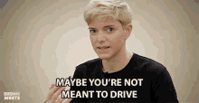 Maybe Youre Not Meant To Drive Mae Martin GIF - Maybe Youre Not Meant To Drive Mae Martin Popbuzz GIFs