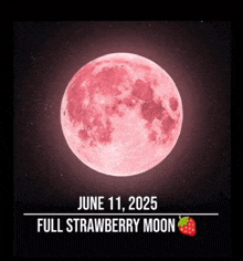 a full strawberry moon is scheduled for june 11, 2025