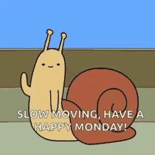 waving slow moving happy monday snail