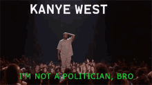 I'M Not A Politician, Bro. - Kanye West GIF