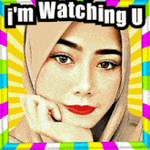 a picture of a woman with the words i 'm watching u on it