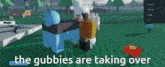 a screenshot of a video game with the words " the gubbies are taking over "