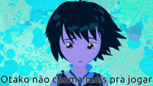 a cartoon of a girl with the words otako nao chama mais pra jogar