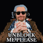 a man wearing a wig and sunglasses with the words unblock me please written on the bottom