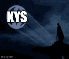 a silhouette of a man standing in front of a batman logo with the word kys in white letters