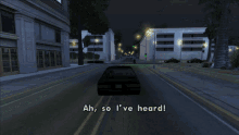 a video game scene with the words ah so i 've heard on the screen