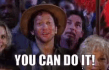Rob Schneider You Can Do It GIF - Rob Schneider You Can Do It Motivate GIFs