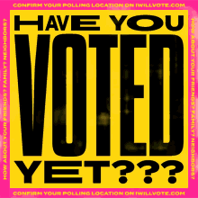 a poster that says " have you voted yet "