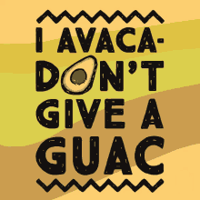 Avaca-dont Give A Guac GIF