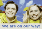 a picture of a man and a woman with the words we are on our way below them