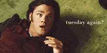 Tuesday Tuesday Again GIF - Tuesday Tuesday Again Supernatural GIFs