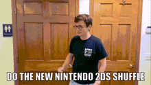 a man standing in front of a door with the words do the new nintendo 2ds shuffle written below him