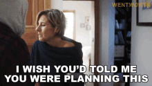 I Wish Youd Told Me You Were Planning This Bridget Westfall GIF - I Wish Youd Told Me You Were Planning This Bridget Westfall Wentworth GIFs