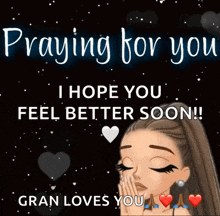 a cartoon of a woman praying with the words " praying for you i hope you feel better soon gran loves you "