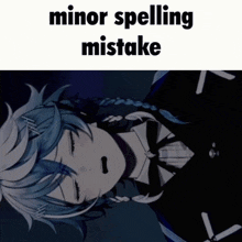 a picture of a girl with the words minor spelling mistake written below it