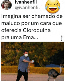 a man wearing a face mask is holding a can of cloroquina in front of a ostrich