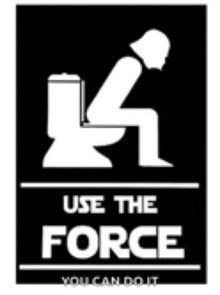 a sign that says use the force on it with a person sitting on a toilet .
