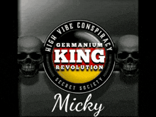 germanium king revolution secret society micky logo with skulls in the background
