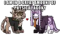 a pixel art of two cats standing next to each other with the words i am in a great amount of physical agony
