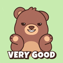 a brown teddy bear with the words very good written below it
